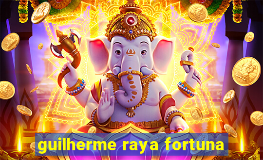 guilherme raya fortuna