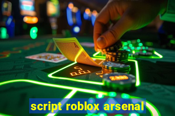 script roblox arsenal