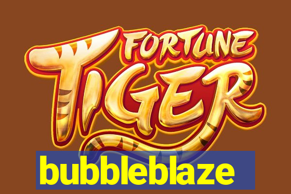 bubbleblaze