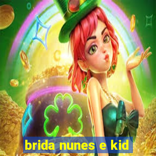 brida nunes e kid