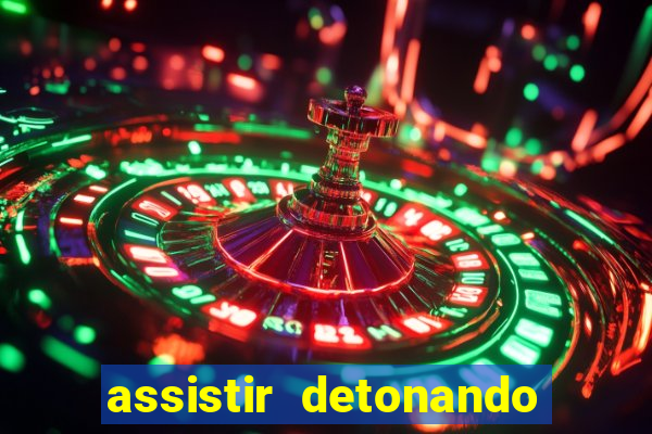 assistir detonando em barcelona dublado