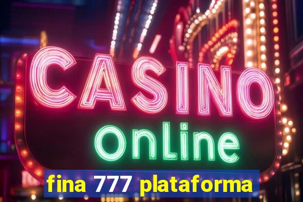 fina 777 plataforma