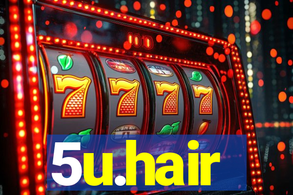 5u.hair