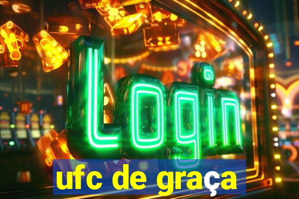 ufc de graça