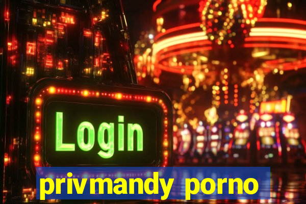 privmandy porno
