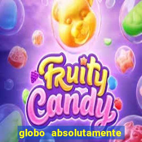 globo absolutamente tudo sobre entretenimento