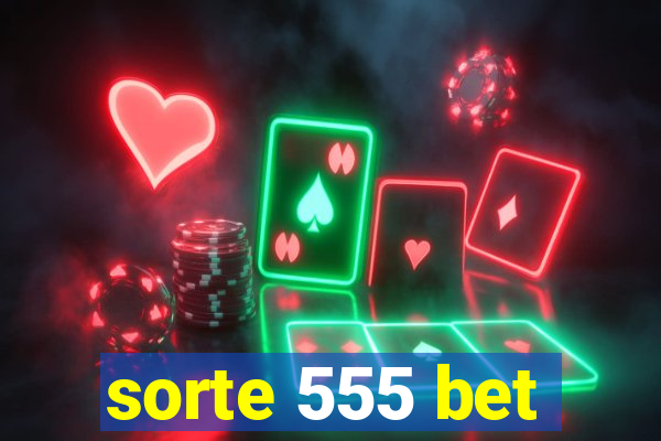 sorte 555 bet