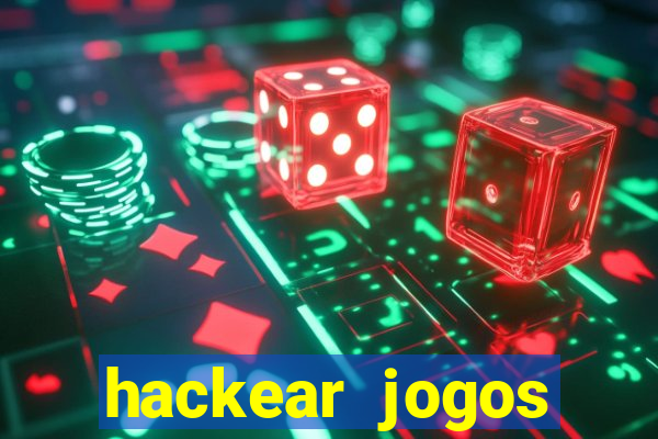 hackear jogos dinheiro infinito