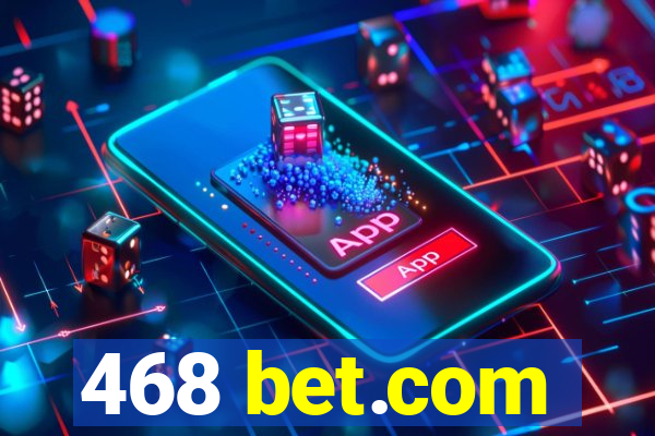 468 bet.com