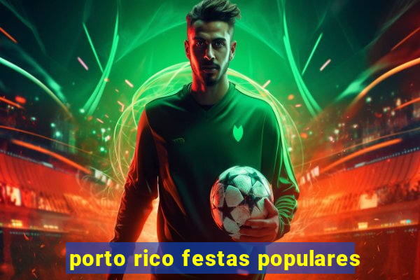 porto rico festas populares