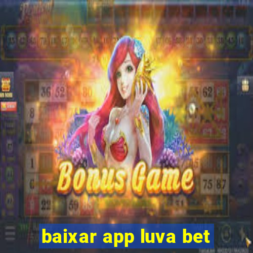 baixar app luva bet