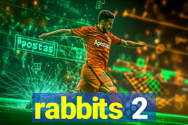 rabbits 2