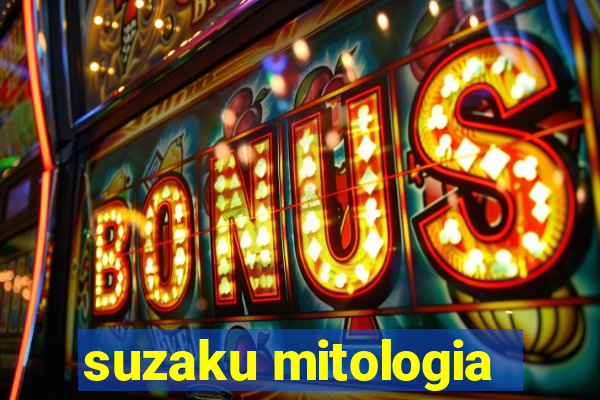 suzaku mitologia