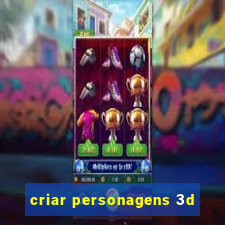 criar personagens 3d