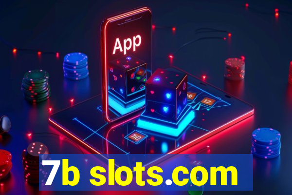 7b slots.com