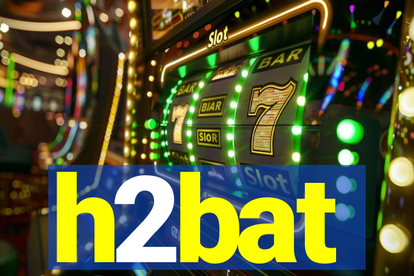 h2bat
