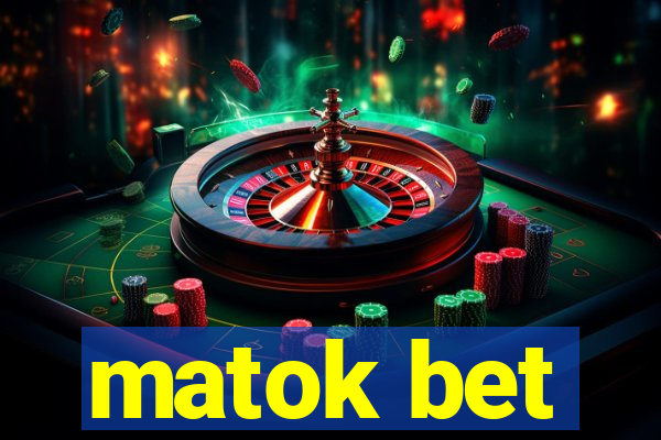 matok bet