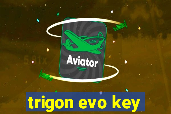 trigon evo key
