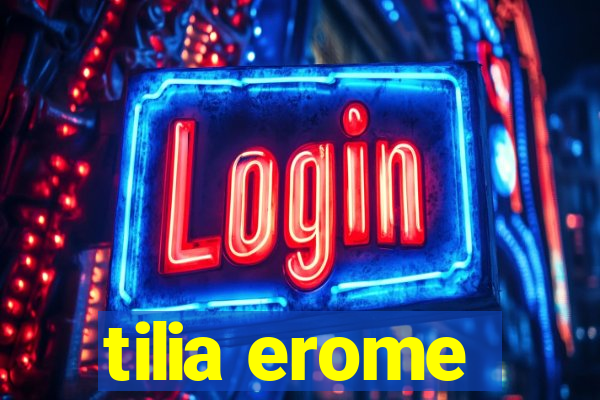 tilia erome