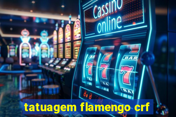 tatuagem flamengo crf