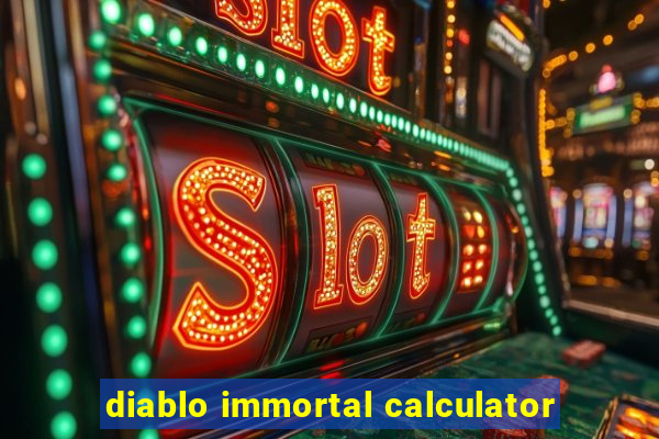 diablo immortal calculator