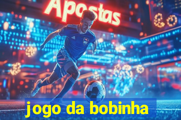 jogo da bobinha