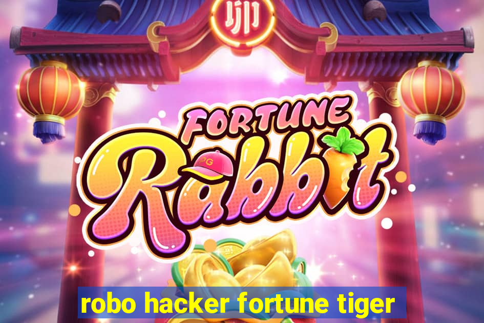 robo hacker fortune tiger