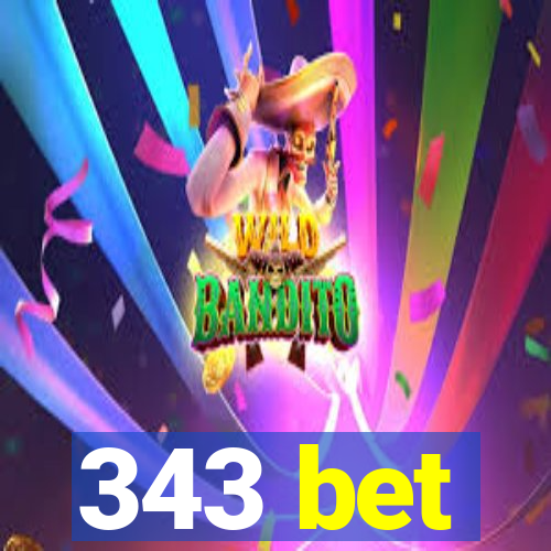 343 bet