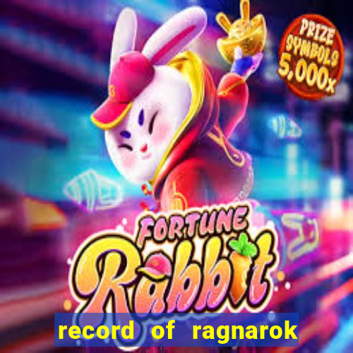 record of ragnarok 3 temporada onde assistir