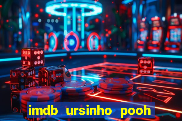 imdb ursinho pooh sangue e mel
