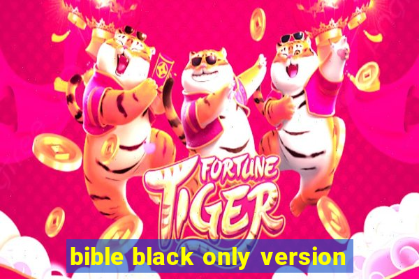 bible black only version