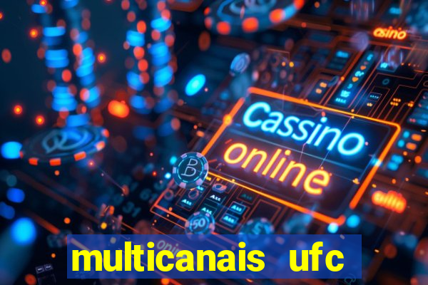multicanais ufc fight pass