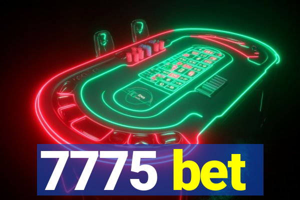 7775 bet