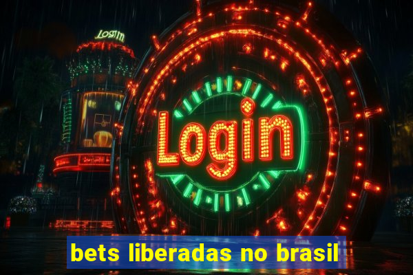 bets liberadas no brasil