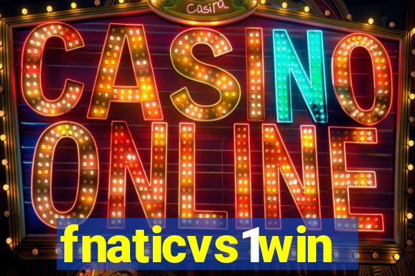 fnaticvs1win