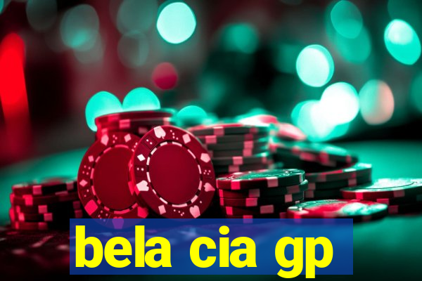bela cia gp
