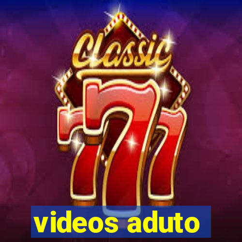 videos aduto