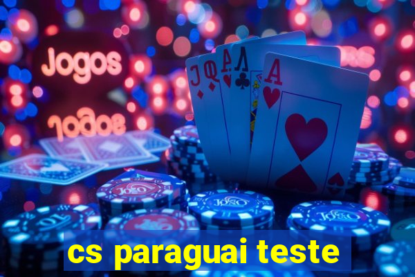 cs paraguai teste