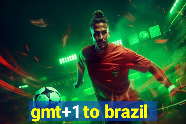 gmt+1 to brazil