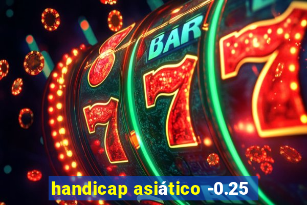 handicap asiático -0.25