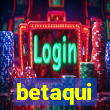 betaqui