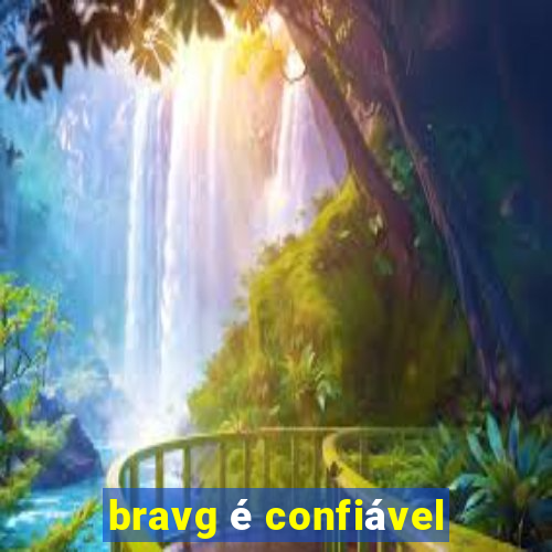 bravg é confiável
