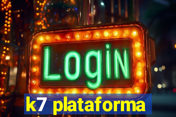 k7 plataforma