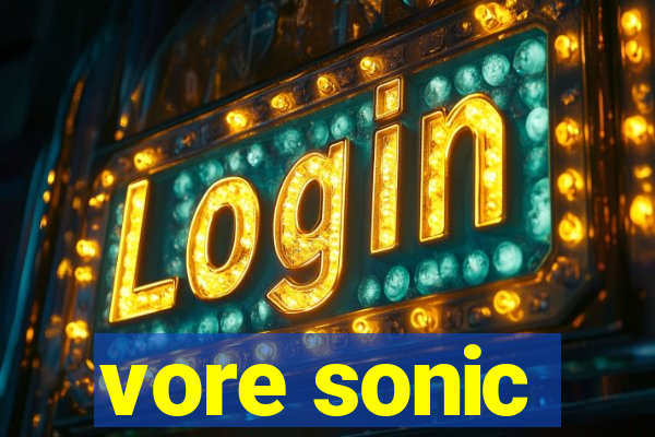 vore sonic