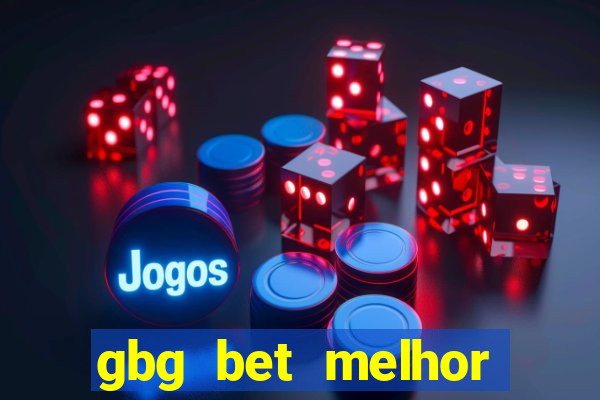 gbg bet melhor horário para jogar