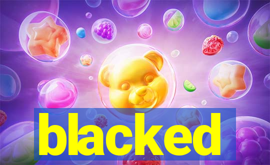 blacked