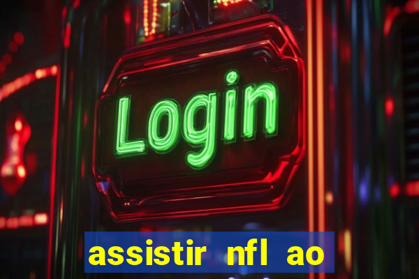 assistir nfl ao vivo grátis espn
