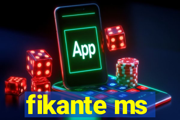 fikante ms