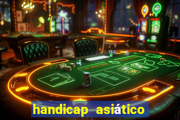 handicap asiático o que é
