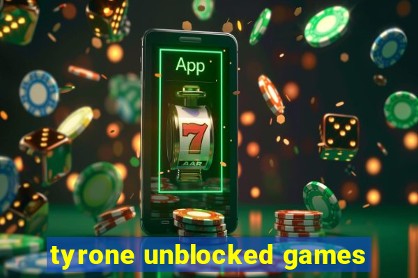 tyrone unblocked games